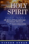The Century of the Holy Spirit - 100 Years of Pentecostal and Charismatic Renewal, 1901-2001